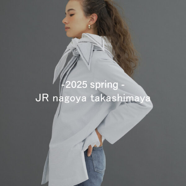2025Spring  at JR名古屋高島屋につきまして